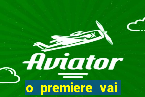 o premiere vai transmitir o jogo do flamengo hoje